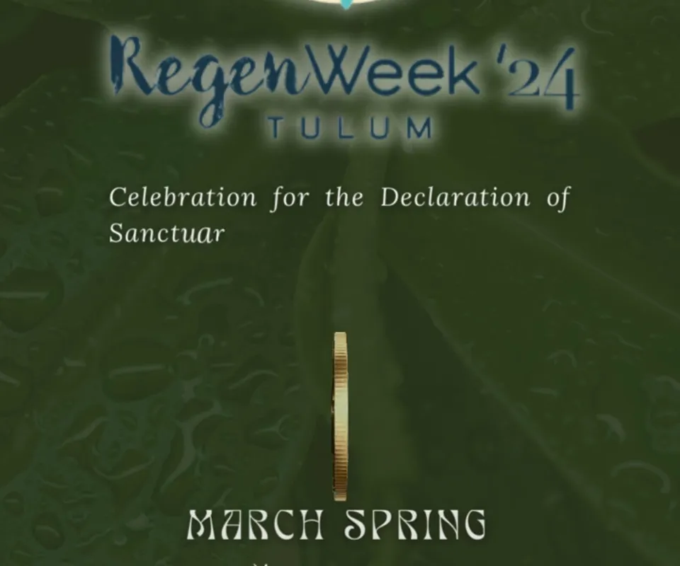 RegenWeek '24 Tulum — Celebration for the Declaration of Sanctuaries, over a green leaf beaded with water.